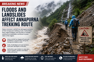 Floods and Landslides Disrupt Annapurna Trekking Route Amid Heavy Monsoon Rains